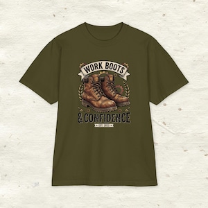 May include: An olive green t-shirt featuring a graphic of two brown leather work boots. The text reads WORK BOOTS & CONFIDENCE with EST. 2023 below. The design includes gear and wheat-like accents surrounding the boots in a centered layout.