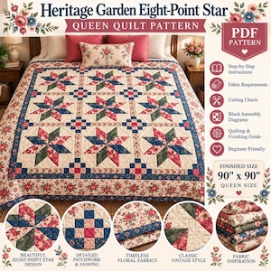 May include: A Heritage Garden Eight-Point Star queen quilt pattern PDF featuring a 90 inch by 90 inch quilt with a cream background, red and blue floral star blocks, and a floral border. Includes step-by-step instructions and diagrams.