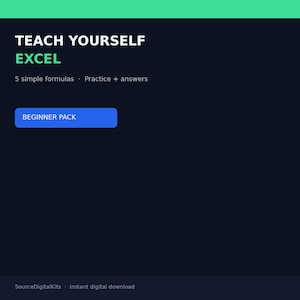 Könnte beinhalten: Eine digitale Lehrgrafik mit dunkelblauem Hintergrund und grünem oberen Rand. Der Text lautet TEACH YOURSELF EXCEL, 5 simple formulas, Practice + answers und BEGINNER PACK in einer blauen Schaltfläche. Der untere Text lautet SourceDigitalKits.