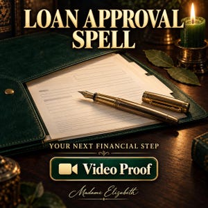 May include: A dark green leather folder containing a blank document with lines, accompanied by a gold fountain pen. The text reads LOAN APPROVAL SPELL, YOUR NEXT FINANCIAL STEP, Video Proof, and Madame Elizabeth, with a lit green candle nearby.