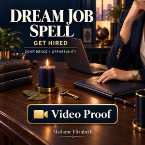 May include: A dark blue candle on a brass tray, a gold key, a dark blue notebook, and a laptop on a wooden desk. Text reads: DREAM JOB SPELL GET HIRED CONFIDENCE + OPPORTUNITY. A button labeled Video Proof and the name Madame Elizabeth are visible.