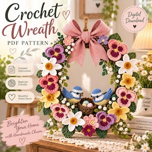 May include: A crochet wreath PDF pattern featuring a circular vine base adorned with colorful crocheted flowers, green leaves, and two blue birds sitting by a small nest with eggs. A large pink fabric bow is attached to the top of the wreath.