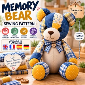 May include: A memory bear sewing pattern featuring a patchwork teddy bear made of blue and yellow fabric with a plaid and floral design. The bear has a blue and white checkered bow with a heart charm and stands 15 inches tall.