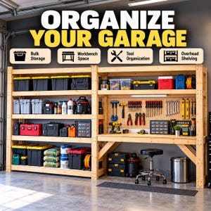 May include: A large wooden shelving unit with multiple levels for storage, featuring black and grey plastic bins, various tools, a pegboard for tool organization, a workbench surface, and a black rolling stool, with text reading ORGANIZE YOUR GARAGE.