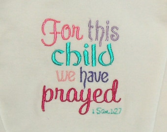 For This Child We Have Prayed I Samuel 1:27 Onesie (Personalization available)