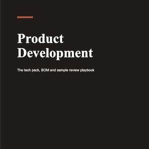 May include: A black book cover with a small orange horizontal line at the top. The white text reads: Product Development. The tech pack, BOM and sample review playbook. At the bottom, the text reads: Tech packs · BOMs · Grading · Sampling · Fit reviews · QC.