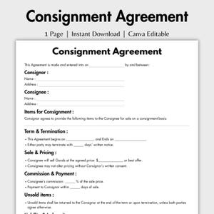 May include: A black and white Consignment Agreement document template featuring sections for Consignor and Consignee details, Items for Consignment, Term and Termination, Sale and Pricing, Commission and Payment, and Unsold items with blank lines for input.