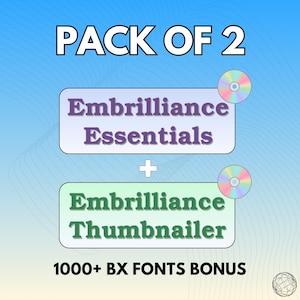 May include: A digital product bundle featuring two software programs, Embrilliance Essentials and Embrilliance Thumbnailer, represented by two iridescent discs. The text reads PACK OF 2, 1000+ BX FONTS BONUS, and includes two rectangular labels.