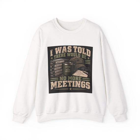 I Was Told There Would Be No More Meetings Sweatshirt | Office Humor, Retro Typewriter Design