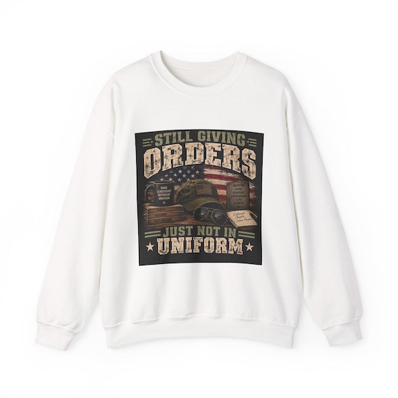 Still Giving Orders Veteran Helmet and Flag Sweatshirt | Military Pride