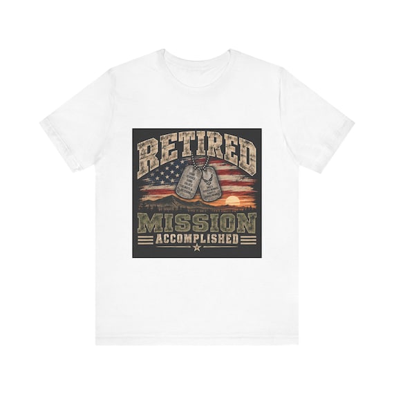 Retired Mission Accomplished Dog Tags T-Shirt | American Flag Veteran Tee