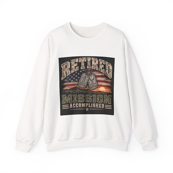 Retired Mission Accomplished sweatshirt | Dog Tags American Flag