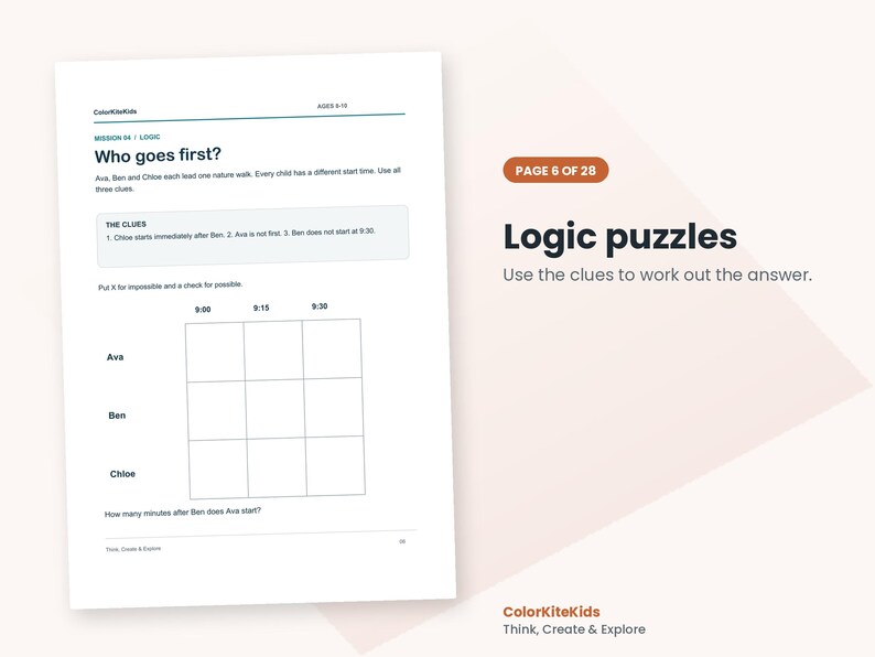 May include: A logic puzzle worksheet titled Who goes first? featuring a grid for Ava, Ben, and Chloe with times 9:00, 9:15, and 9:30. The page includes three clues, instructions to use X and check marks, and the text ColorKiteKids Think, Create & Explore.