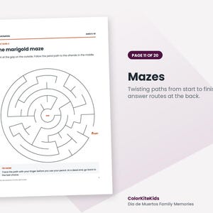May include: A printable activity sheet titled The marigold maze, featuring a circular maze puzzle with a start point and a center finish. The page includes instructions, age range 6-10, and the text ColorKiteKids, Mazes, and Dia de Muertos Family Memories.