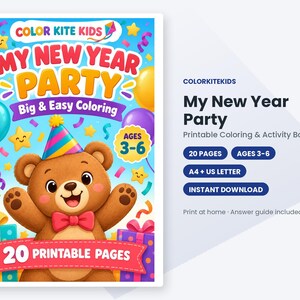 May include: A printable coloring and activity book titled My New Year Party by Color Kite Kids. The cover features a brown teddy bear wearing a party hat and bow tie, surrounded by balloons, confetti, and gifts. Text includes Ages 3-6.
