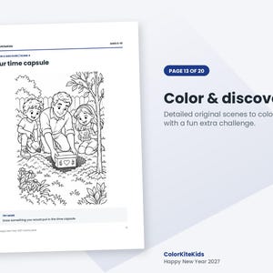 May include: A black and white coloring page titled Our time capsule featuring an adult and two children burying a box in a garden. The page includes the text Color & discover, Page 13 of 20, and ColorKiteKids Happy New Year 2027.