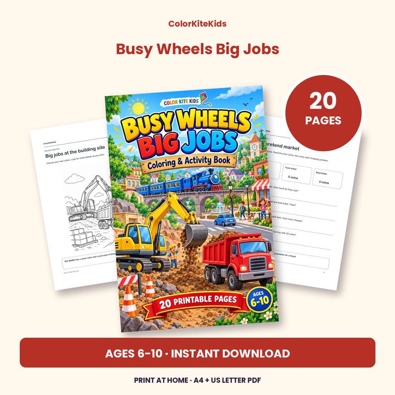 May include: A 20-page printable coloring and activity book titled Busy Wheels Big Jobs by ColorKiteKids. The cover features a yellow excavator, a red dump truck, and a blue train in a town setting. Includes pages for ages 6-10.