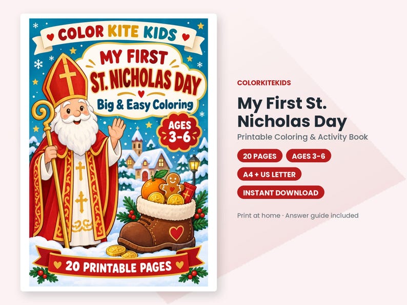 May include: A printable coloring and activity book titled My First St. Nicholas Day for ages 3-6. The cover features an illustration of Saint Nicholas in red robes, a brown boot filled with treats, and snowy houses. Includes 20 pages.