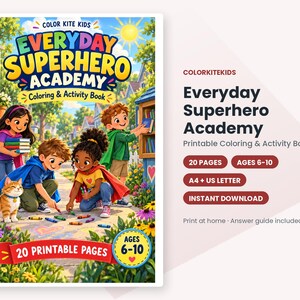 May include: Everyday Superhero Academy coloring and activity book featuring four children in superhero capes drawing with crayons on a sidewalk with a cat. The cover includes the title, 20 printable pages, and age range 6-10. Includes A4 and US Letter formats.