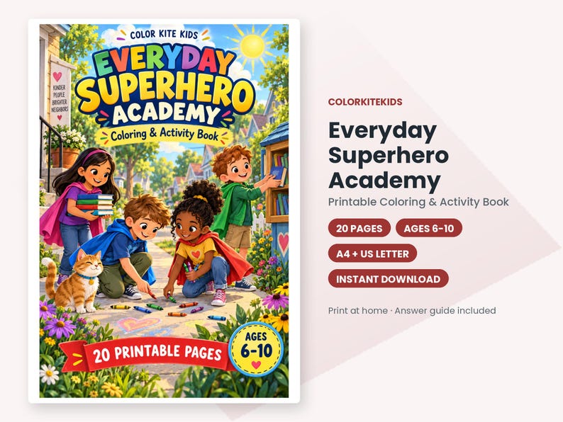 May include: Everyday Superhero Academy coloring and activity book featuring four children in superhero capes drawing with crayons on a sidewalk with a cat. The cover includes the title, 20 printable pages, and age range 6-10. Includes A4 and US Letter formats.