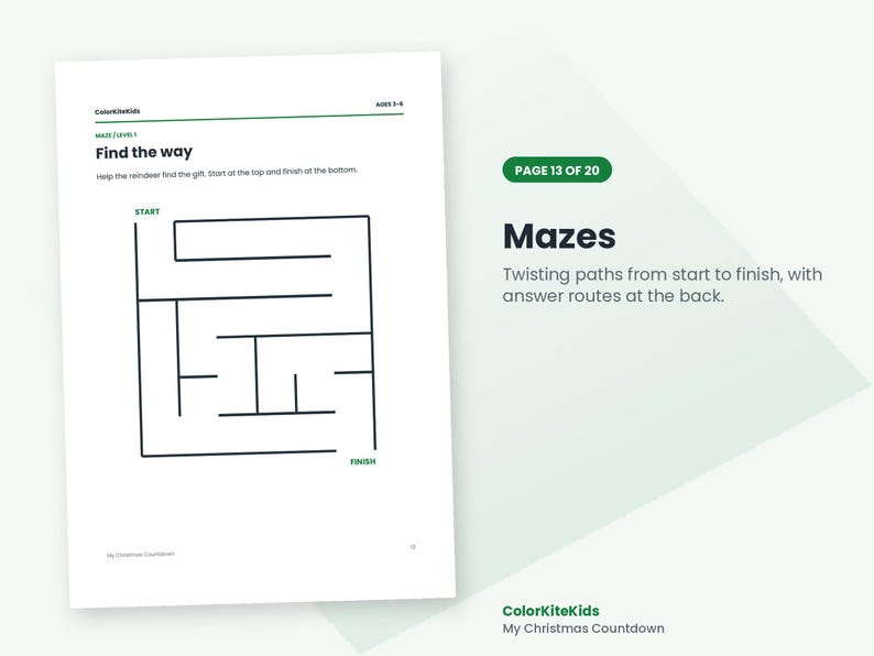 May include: A white activity page titled Find the way with a black line maze. Text includes ColorKiteKids, Ages 3-6, Maze Level 1, Start, Finish, and My Christmas Countdown. The right side displays Page 13 of 20, Mazes, and descriptive text.