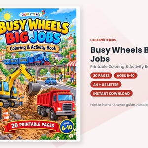 May include: A Busy Wheels Big Jobs coloring and activity book cover featuring a yellow excavator, a red dump truck, and a blue train on a bridge. The text reads Busy Wheels Big Jobs Coloring & Activity Book, 20 Printable Pages, Ages 6-10.