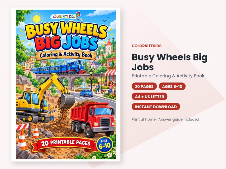 May include: A Busy Wheels Big Jobs coloring and activity book cover featuring a yellow excavator, a red dump truck, and a blue train on a bridge. The text reads Busy Wheels Big Jobs Coloring & Activity Book, 20 Printable Pages, Ages 6-10.