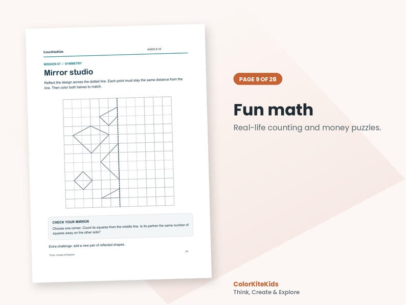 May include: A white educational worksheet titled Mirror studio with the text ColorKiteKids, Mission 07 Symmetry, and Fun math. The page features a grid with geometric shapes to reflect across a dotted line and instructions for counting squares.