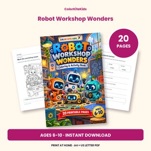 May include: A 20-page coloring and activity book titled Robot Workshop Wonders featuring three colorful robots working in a workshop. The cover displays the text ColorKiteKids, Robot Workshop Wonders, Coloring & Activity Book, and Ages 6-10.
