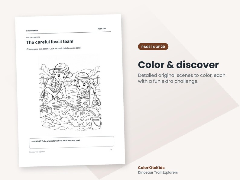 May include: A black and white coloring page titled The careful fossil team featuring two children in explorer hats brushing dirt off a dinosaur skeleton. The page includes text ColorKiteKids, AGES 6-10, and a box with the text TRY MORE Tell a short story about what happens next.
