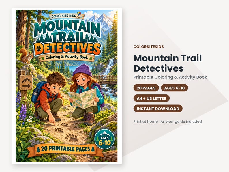 May include: A printable colouring and activity book titled Mountain Trail Detectives featuring two children exploring a forest path with animal tracks. The cover shows a squirrel, a map, and mountains. Includes 20 pages for ages 6-10.