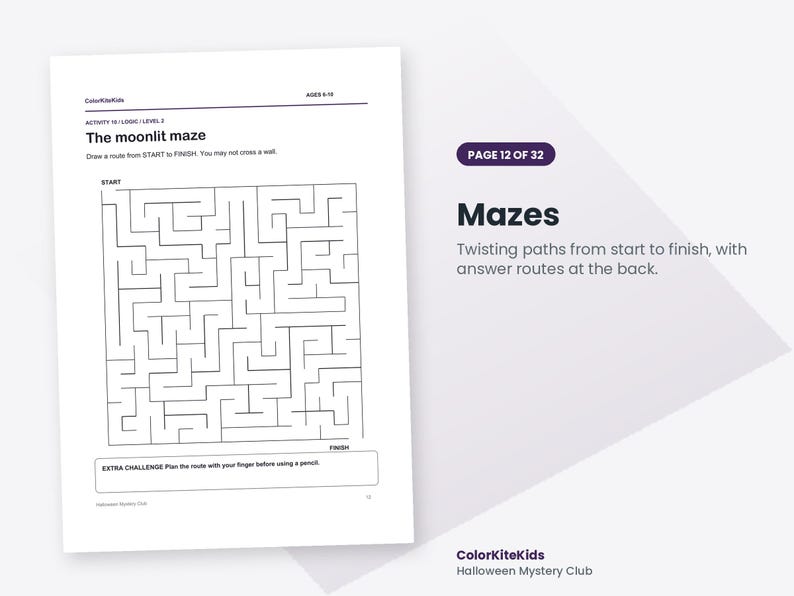 May include: A white activity sheet titled The moonlit maze with a black line maze puzzle, start and finish labels, and instructions. The page includes the text ColorKiteKids, Ages 6-10, Activity 10, Logic, Level 2, and Halloween Mystery Club.