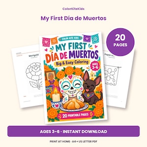 May include: A printable coloring book titled My First D&iacute;a de Muertos featuring 20 pages for ages 3-6. The cover shows a sugar skull character and a small dog with marigold flowers, a candle, and bread. Includes two sample pages showing a marigold flower and paper bunting.