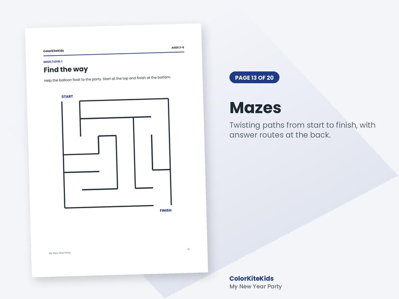 May include: A white activity sheet titled Find the way with a black line maze, labeled Start and Finish. The header reads ColorKiteKids, Ages 3-5, Maze Level 1. The text reads Help the balloon float to the party. Start at the top and finish at the bottom.