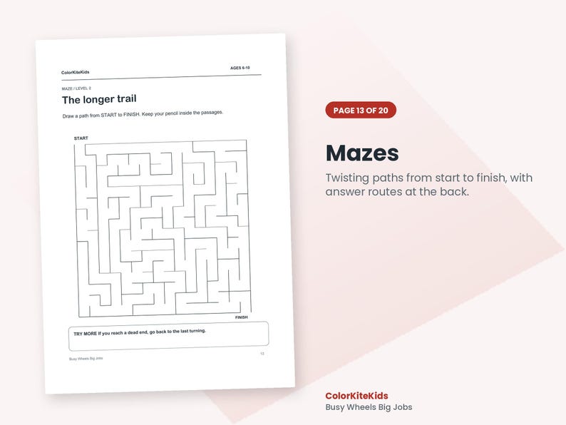 May include: A white activity page titled The longer trail with a black line maze, instructions to draw a path from START to FINISH, and a tip to go back to the last turning. The page includes the text ColorKiteKids, AGES 8-10, and page 13 of 20.