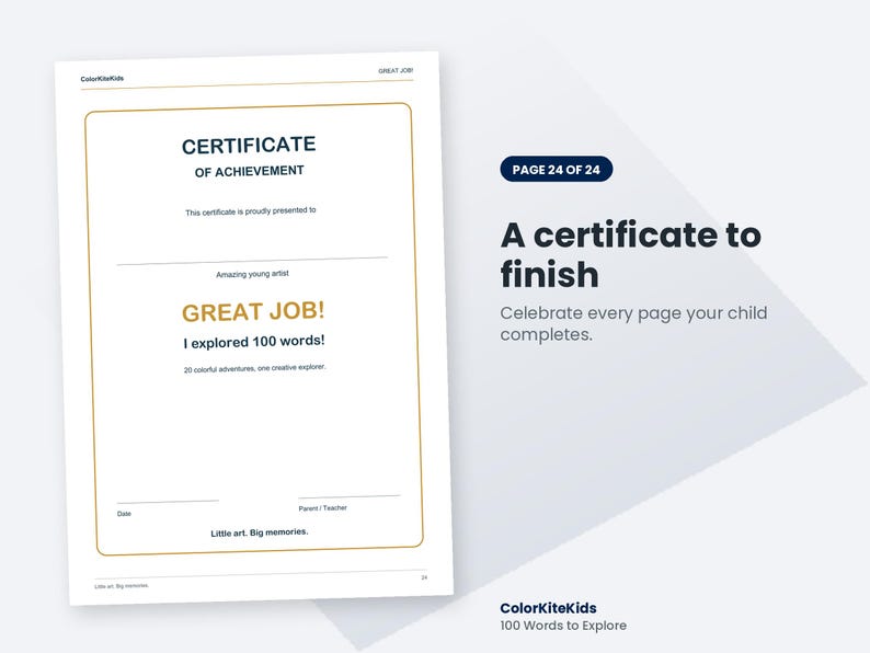 May include: A white Certificate of Achievement with a gold border, featuring the text "GREAT JOB! I explored 100 words!" and "20 colourful adventures, one creative explorer." The document includes lines for a date and a parent or teacher signature.
