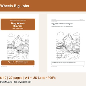May include: Two printable coloring pages featuring construction site scenes with an excavator and a dump truck. The pages include the text Busy Wheels Big Jobs, Ages 6-10, 20 printable pages, and instructions to color and solve puzzles.