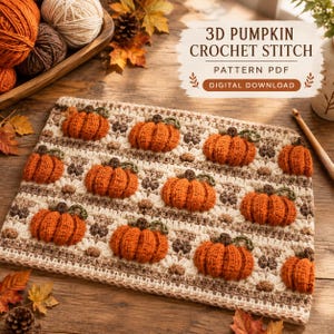 May include: A rectangular crochet fabric featuring a repeating pattern of raised, three-dimensional orange pumpkins on a cream and brown textured background. A white label with the text 3D PUMPKIN CROCHET STITCH PATTERN PDF DIGITAL DOWNLOAD is visible.