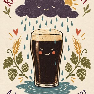 May include: A graphic illustration of a dark beer in a glass with a smiling face, surrounded by rain, a sun, and hops. The text reads: RAIN OR SHINE, HAVE A PINT and A LITTLE DARK, A LOT OF HEART. The design features a purple cloud and red hearts.