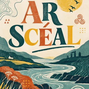 May include: A graphic art print featuring the text &Aacute;R SC&Eacute;AL in large, bold, multi-colored letters. The illustration depicts a winding river flowing through a landscape with green hills, a small white house, stone pillars, and a yellow sun.