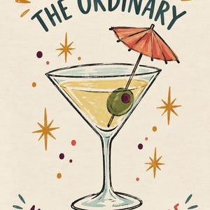 May include: A martini glass filled with a yellow cocktail and a green olive, garnished with a small red cocktail umbrella. The text SHAKE UP THE ORDINARY and MAKE TONIGHT SPARKLE surrounds the glass, accented by small orange and purple stars.