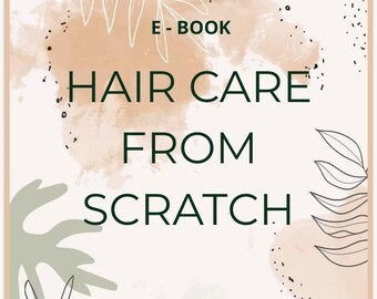 Natural Hair Care & Curly Girl Method Formulation Guide - DIY Shampoo Bar, Hair Mask and Serum Recipes (Digital Download PDF)