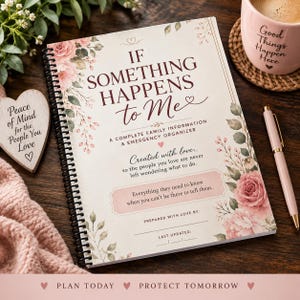 May include: A spiral-bound planner titled If Something Happens To Me, A Complete Family Information & Emergency Organizer. The cover features pink floral illustrations, text, and blank lines for preparation details on a cream background.