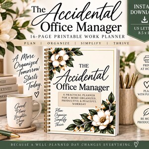 May include: A 16-page printable work planner titled The Accidental Office Manager with a spiral binding and floral cover design. The planner is 8.5 x 11 inches and features text including Plan, Organize, Simplify, Thrive, and A More Organized Tomorrow Starts Today.