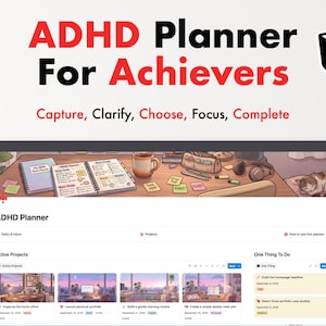 Può includere: Un modello digitale ADHD Planner for Achievers visualizzato su uno schermo, con il testo Capture, Clarify, Choose, Focus, Complete. L'interfaccia include sezioni per progetti attivi, attività e un elenco One Thing To Do con logo Notion.