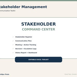 May include: A digital document titled Stakeholder Management & Communication Toolkit featuring a Stakeholder Command Center. It lists a Stakeholder Register, Communication Plan, Meeting + Action Tracking, Decision + Escalation Logs, and Status Report + Dashboard, with an Editable Excel Toolkit button.