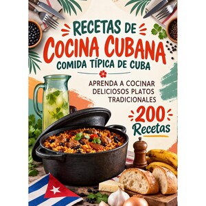 Könnte beinhalten: Ein Kochbuch mit dem Titel RECETAS DE COCINA CUBANA COMIDA TÍPICA DE CUBA mit 200 Recetas. Das Cover zeigt einen schwarzen gusseisernen Topf mit Reis und Bohnen, eine Glaskaraffe, die kubanische Flagge, Brot, Knoblauch, eine Zwiebel und Bananen.