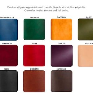 May include: A color chart showcasing various shades of premium full-grain vegetable-tanned cowhide. Colors include Sapphire Blue, Emerald, Saffron, Olive, Oxblood, Ruby, Violet, Natural, Noir, Cognac, and Espresso. The text states the leather is smooth, vibrant, firm, and pliable.