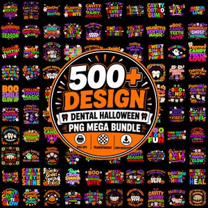 May include: A digital collection of over 500 Halloween-themed dental graphic designs featuring colorful illustrations of teeth, ghosts, pumpkins, and bats with text overlays like 500+ DESIGN DENTAL HALLOWEEN PNG MEGA BUNDLE on a black background.