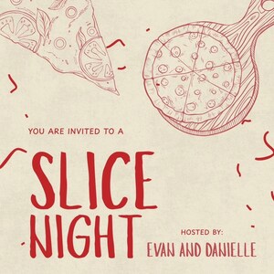 May include: A cream-coloured invitation card featuring red line art of a pizza slice, a whole pizza on a wooden board, and bunting. The text reads: YOU ARE INVITED TO A SLICE NIGHT, HOSTED BY: EVAN AND DANIELLE, JANUARY 5TH 2027 FROM 7.00 PM - 10.00 PM, ADDRESS: 1024 WEST VIEW ETC.